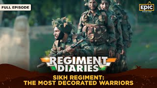 Sikh Regiment  The Most Decorated Warriors  Regiment Diaries  Indian Army  Full Episode [upl. by Aurora]