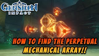 How to find the perpetual mechanical array  GENSHIN IMPACT [upl. by Snyder]