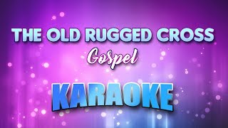 Gospel  Old Rugged Cross The Karaoke amp Lyrics [upl. by Omsare]