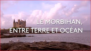 Le Morbihan entre terre et océan  Émission intégrale [upl. by Ainigriv]