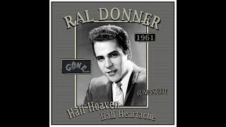 Ral Donner  Half Heaven Half Heartache Unissued 1961 [upl. by Aissak]