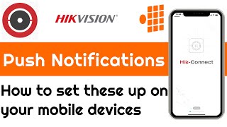 How to set up Hikvision Notifications on your mobile devices Security Perth [upl. by Danelle]