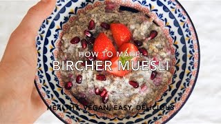 VEGAN BIRCHER MUESLI RECIPEEASY HEALTHY QUICK DELICIOUS [upl. by Tacita]