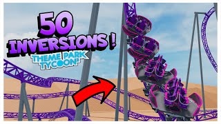 Making a COASTER with 50 INVERSIONS  Theme park tycoon 2 [upl. by Elokyn]