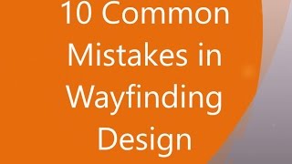 10 Common Mistakes in Wayfinding Design [upl. by Pournaras]