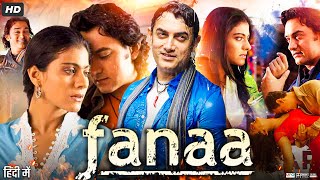 Fanaa Full Movie 2006  Aamir Khan  Kajol  Tabu  Rishi Kapoor  Sharat Saxena  Review amp Facts [upl. by Lalise]