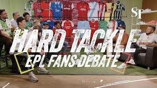 Watch the Hard Tackle EPL fans debate [upl. by Englebert866]