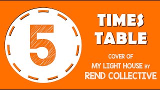 5 Times Table Song My Lighthouse by Rend Collective Laugh Along and Learn [upl. by Kroll]