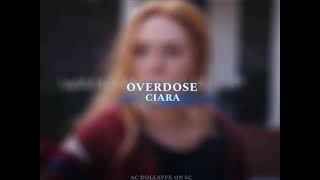 Overdose  Ciara [upl. by Ellehcram]