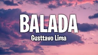 Gusttavo Lima  Balada LyricsLetra [upl. by Eceinahs]