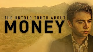 The Untold Truth About Money How to Build Wealth From Nothing [upl. by Hgielah]