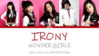 Wonder Girls원더걸스  Irony아이러니  Colour Coded Lyrics HANROMENG [upl. by Hailee]