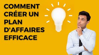 Guide Complet pour Créer un Plan dAffaires Efficace [upl. by Craw]