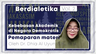 Kebebasan Akademik di Negara Demokratis  Pemaparan materi oleh Dr Dhia Al Uyun SH MH [upl. by Nelubez]