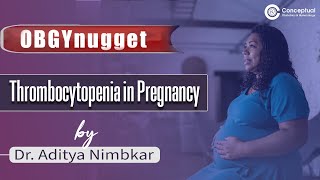 Thrombocytopenia in Pregnancy by Dr Aditya Nimbkar  Conceptual OBG [upl. by Niles130]