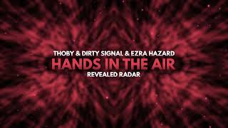 Thoby⁠ amp Dirty Signal⁠ amp Ezra Hazard⁠  Hands In The Air [upl. by Nodnelg]