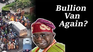 Shocking Tinubu with Bullion Van [upl. by Nivram577]