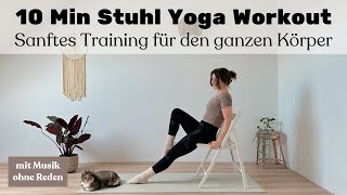 10 MIN STUHL YOGA WORKOUT  Trainiere den ganzen Körper Gleichgewicht amp Beweglichkeit ohne Reden [upl. by Cheri23]