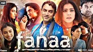 Fanaa Full Movie  Aamir Khan  Kajol  Rishi Kapoor  Tabu  Ali Haji  Review amp Facts HD [upl. by Anieral]