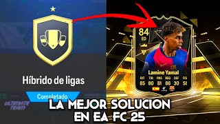 🚨LA SOLUCION MAS BARATA AL SBC HIBRIDO DE LIGAS AVANZADO EN EA FC 25 🚨 [upl. by Trebla]