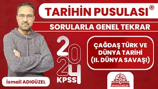 2024 KPSS Tarihin Pusulası  Çağdaş Türk ve Dünya Tarihi II Dünya Savaşı  İsmail ADIGÜZEL [upl. by Heidt367]