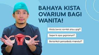 Bahaya Kista Ovarium Pada Wanita  TanyaDokterKeven [upl. by Warwick]