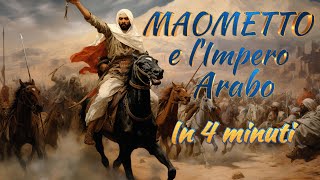 Maometto e lImpero Arabo in 4 minuti [upl. by Derrej977]