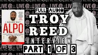 Troy Reed OFFICIAL INTERVIEW Pt 1  I Never Met ALPO [upl. by Barnard563]