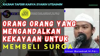 Tafsir Al Kahfi Orang orang yang mengandalkan kekayaan untuk membeli surga [upl. by Reniar]