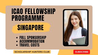 ICAO Fellowship Funded Scholarship  Sponsorship Accommodation Travel Costs  Study in Singapore [upl. by Seema783]