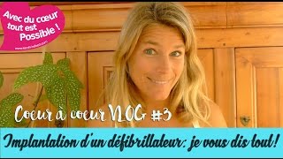 COEUR A COEUR ♡ Vlog 3  Implantation dun défibrillateur je vous dis tout [upl. by Ahtabbat305]