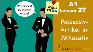 Revised  A1Lesson 27  Learn German  Possessive Artikel  Accusative case  German for beginners [upl. by Nylatsyrc]