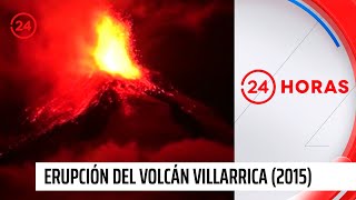 La erupción del volcán Villarrica desde el principio  24 Horas TVN Chile [upl. by Lalitta722]