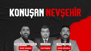 KONUŞAN NEVŞEHİR CAN TAŞKIN  CEMİL ÇÖLOĞLU  ÖMER YASAKÇI [upl. by Bully635]