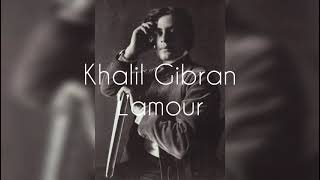 Khalil Gibran  L’Amour  Textes choisis [upl. by Uahc]