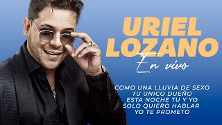 Uriel Lozano Lluvia De SexoTu unico dueñoEsta noche tu y yoSolo quiero hablarYo te prometo [upl. by Letitia]