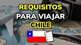 ➡️ Requisitos para Viajar a Chile legalmente en 2024 [upl. by Danielle]