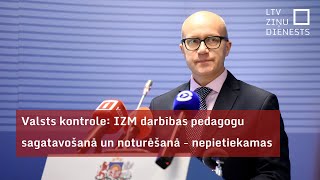 Valsts kontrole IZM darbības pedagogu sagatavošanā un noturēšanā – nepietiekamas [upl. by Ennyleuqcaj]