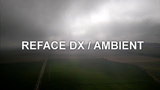 Reface DX ambient style [upl. by Rehpotsirc]