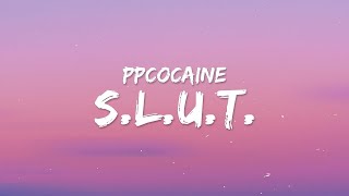 ppcocaine  SLUT Lyrics  1 Hour Version [upl. by Halda479]