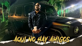 Chino El Don  Aqui No Hay Amigos  ft Big Los amp Benni Blanco [upl. by Assertal6]