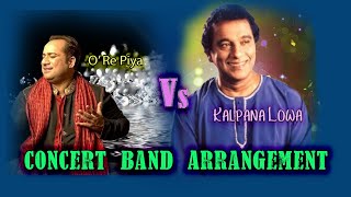 O Re piya Vs Kalpana Lowa Mal Wane  Concert Band Arrangement [upl. by Rad12]