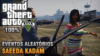 GTA V  Saeeda Kadam  Eventos Aleatórios  18 Detonado 100 Ouro [upl. by Suoirrad560]