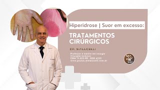 Hiperidrose  suor em excesso tratamentos cirúrgicos [upl. by Anuait]