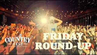 Country Fest 2024  Friday RoundUp [upl. by Reimer385]