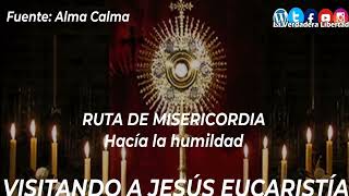 Meditaciones de Cuaresma Ruta de Misericordia hacia la humildad DIA 10 VISITANDO A JESÚS EUCARISTÍA [upl. by Tymon]