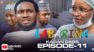 LABARINA SEASON 9 EPISODE 11 KADAN DAGA NA RANAR JUMA’A [upl. by Just]