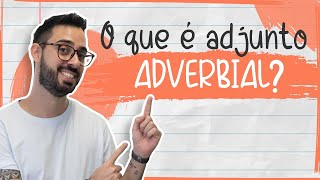 O QUE É ADJUNTO ADVERBIAL [upl. by Obmar919]