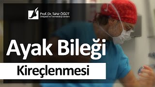 Ayak Bileği Kireçlenmesi  Prof Dr Tahir Öğüt [upl. by Lisette518]