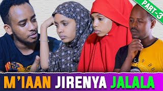 Mi’aan jirenya jalala wajji part 3  Jirenya jaarsafi jaarti  New Dirama Afaan Oromo [upl. by Towny920]